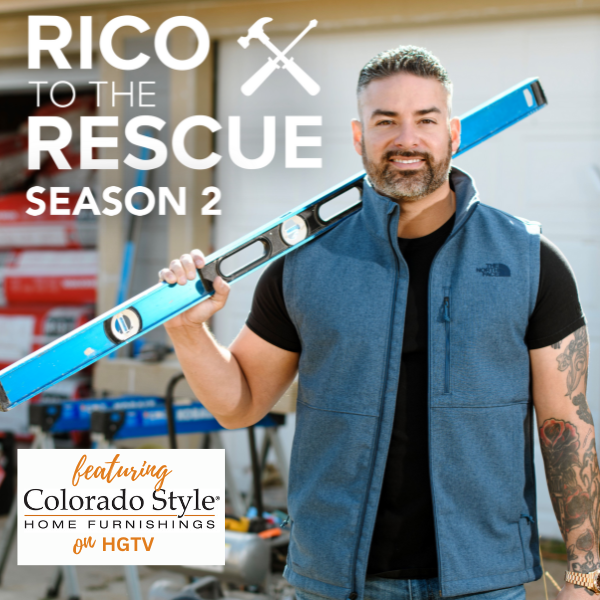 COLORADO STYLE HOME FURNISHINGS TEAMS UP WITH HGTV RICO TO THE RESCUE.